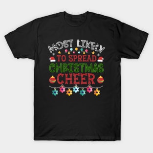 Most Likely To Spread Christmas Cheer T-Shirt